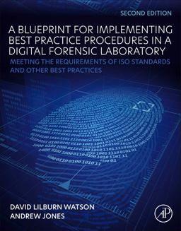 Blueprint for Implementing Best Practice Procedures in a Digital Forensic Laboratory Meeting the Requirements of ISO Standards and Other Best Practices 2nd 9780128194799 Front Cover