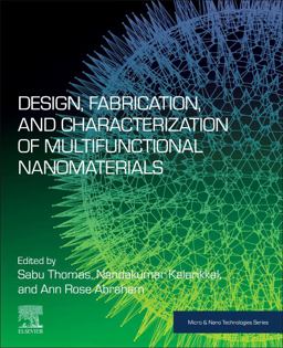 Design, Fabrication, and Characterization of Multifunctional Nanomaterials Design, Fabrication, and Characterization of Multifunctional Nanomaterials