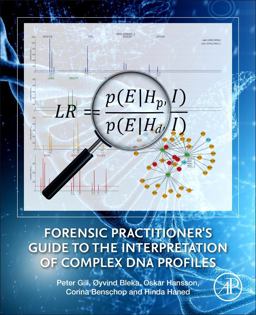Forensic Practitioner's Guide to the Interpretation of Complex DNA Profiles