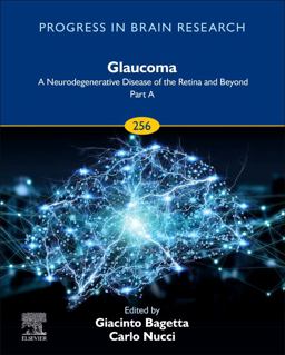 Glaucoma: a Neurodegenerative Disease of the Retina and Beyond: Part A 2020 9780128211069 Front Cover