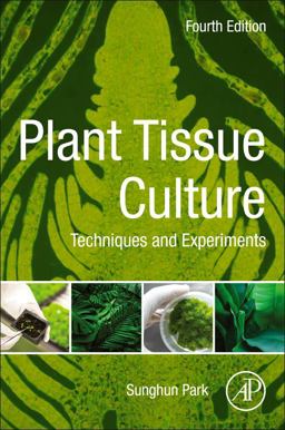 Plant Tissue Culture Techniques and Experiments 4th 9780128211205 Front Cover