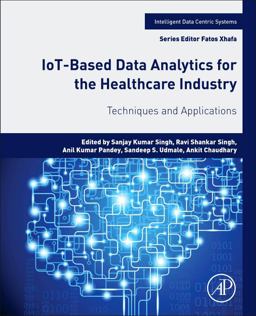 IoT-Based Data Analytics for the Healthcare Industry IoT-Based Data Analytics for the Healthcare Industry
