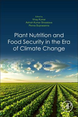 Plant Nutrition and Food Security in the Era of Climate Change Plant Nutrition and Food Security in the Era of Climate Change