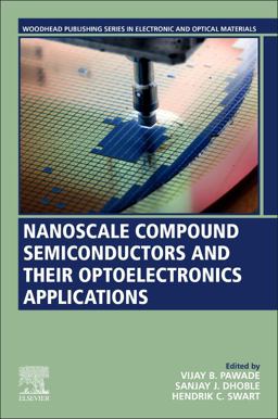 Nanoscale Compound Semiconductors and Their Optoelectronics Applications Nanoscale Compound Semiconductors and Their Optoelectronics Applications