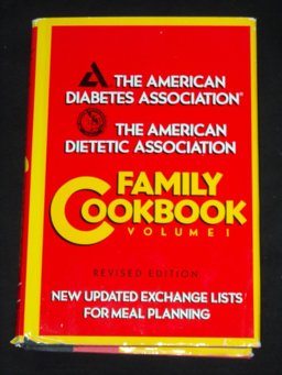 The American Diabetes Association and American Dietetic Association Family Cookbook