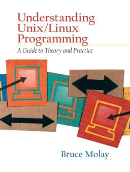 Understanding UNIX/LINUX Programming A Guide to Theory and Practice  9780130083968 Front Cover