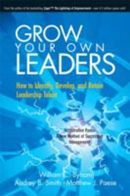 Grow Your Own Leaders How to Identify, Develop, and Retain Leadership Talent  9780130093981 Front Cover