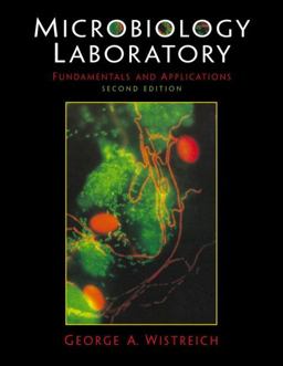 Microbiology Laboratory Fundamentals and Applications 2nd 9780130100740 Front Cover
