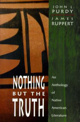 Nothing but the Truth An Anthology of Native American Literature  9780130116420 Front Cover