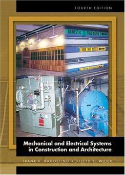 Mechanical and Electrical Systems in Construction and Architecture 4th 9780130119957 Front Cover