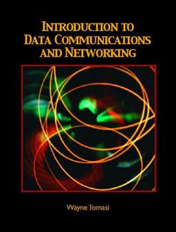 Introduction to Data Communications and Networking  9780130138286 Front Cover