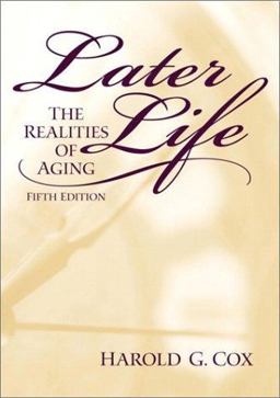 Later Life The Realities of Aging 5th 9780130138316 Front Cover