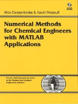 Numerical Methods for Chemical Engineers with MATLAB Applications  9780130138514 Front Cover
