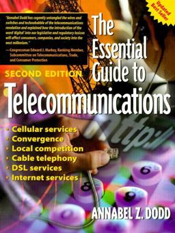Essential Guide to Telecommunications Making Sense of New Technologies, the Internet and Wireless 2nd 9780130142955 Front Cover