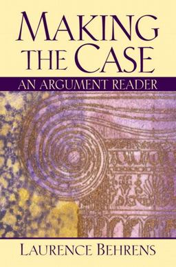 Making the Case An Argument Reader  9780130154002 Front Cover
