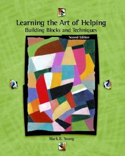 Learning the Art of Helping Building Blocks and Techniques 2nd 2000 9780130183965 Front Cover