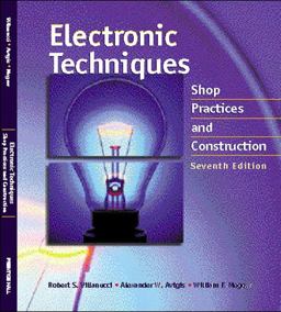 Electronic Techniques Shop Practices and Construction 7th 9780130195661 Front Cover