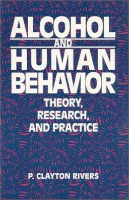 Alcohol and Human Behavior Theory, Research and Practice 1st 9780130198785 Front Cover