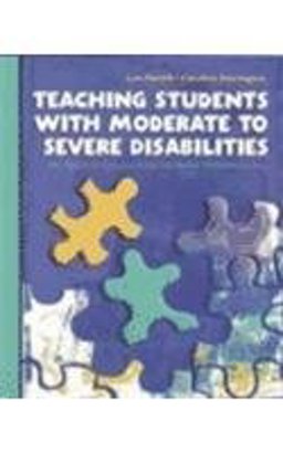 Teaching Students with Moderate to Severe Disabilities An Applied Approach for Inclusive Environments  9780130205735 Front Cover