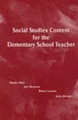 Social Studies Content for the Elementary School Teacher Social Studies Content for the Elementary School Teacher