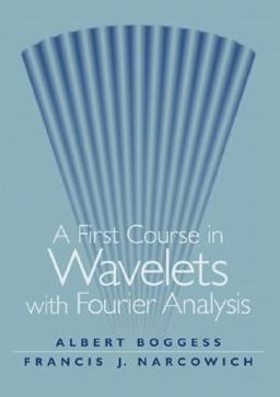 First Course in Wavelets with Fourier Analysis  9780130228093 Front Cover