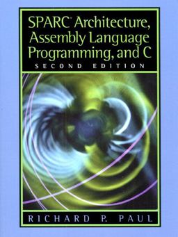 SPARC Architecture, Assembly Language Programming, and C SPARC Architecture, Assembly Language Programming, and C