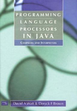 Programming Language Processors in Java Compilers and Interpreters  9780130257864 Front Cover