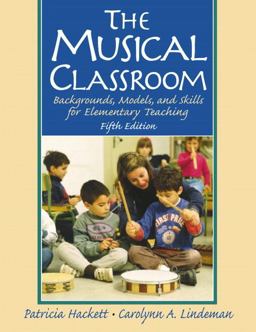 Musical Classroom Backgrounds, Models and Skills for Elementary Teaching 5th 9780130262622 Front Cover