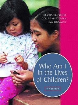 Who Am I in the Lives of Children? An Introduction to Teaching Young Children 6th 9780130277992 Front Cover