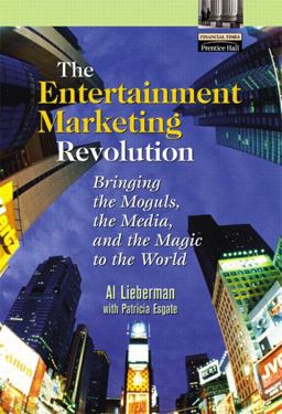 Entertainment Marketing Revolution Bringing the Moguls, the Media, and the Magic to the World  9780130293503 Front Cover