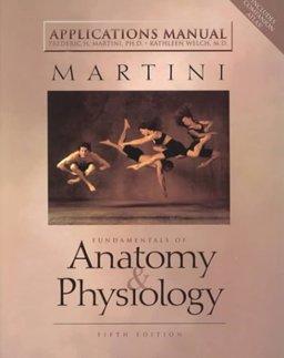 Applications Manual Martini Fundamentals of Anatomy and Physiology Applications Manual Martini Fundamentals of Anatomy and Physiology