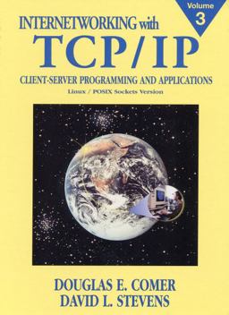 Internetworking with TCP/IP, Vol. III Client-Server Programming and Applications, Linux/Posix Sockets Version 3rd 9780130320711 Front Cover