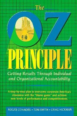 OZ Principle Getting Results Through Individual and Organizational Accountability  9780130321299 Front Cover