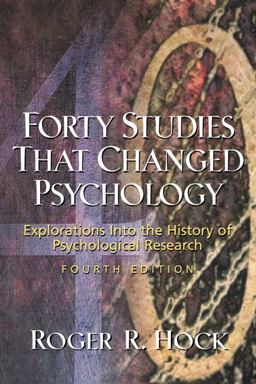 Forty Studies That Changed Psychology Explorations into the History of Psychological Research 4th 2001 9780130322630 Front Cover