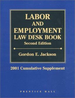Labor and Employment Law Desk Book 2nd 9780130328199 Front Cover