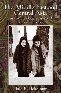 Middle East and Central Asia An Anthropological Approach 4th 9780130336781 Front Cover