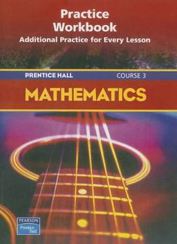 Prentice Hall Math Course 3 Practice Workbook 2004c Course 3  9780130377029 Front Cover