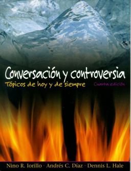 Conversacion y Controversia Topicos de Hoy y de Siempre 4th 9780130400321 Front Cover