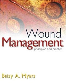 Wound Management Principles and Practice  9780130407764 Front Cover