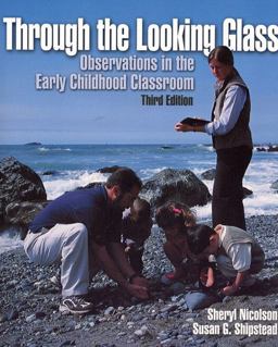 Through the Looking Glass Observations in the Early Childhood Classroom 3rd 9780130420800 Front Cover
