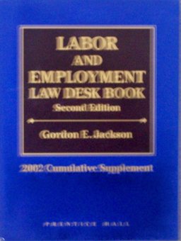 Labor and Employment Law Desk Book 2002