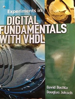 Digital Fundamentals with Cplds, Fpgas and Vhdl Laboratory Manual Digital Fundamentals with Cplds, Fpgas and Vhdl Laboratory Manual
