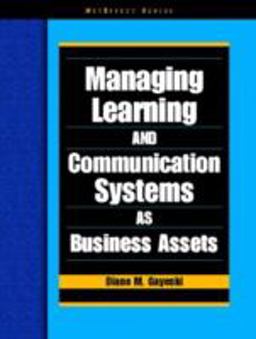 Managing Learning and Communication Systems as Business Assets