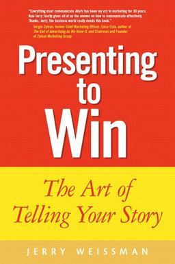 Presenting to Win The Art of Telling Your Story  9780130464132 Front Cover