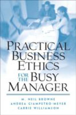Practical Business Ethics for the Busy Manager  9780130481092 Front Cover