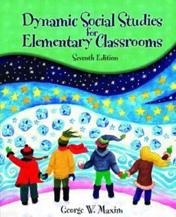 Dynamic Social Studies for Elementary Classrooms 7th 9780130488459 Front Cover