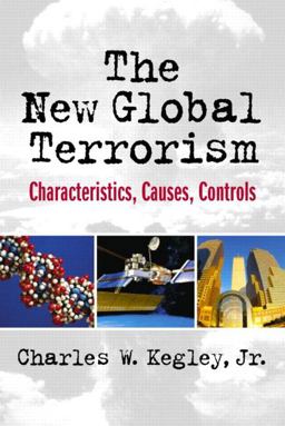 New Global Terrorism Characteristics, Causes, Controls  9780130494139 Front Cover