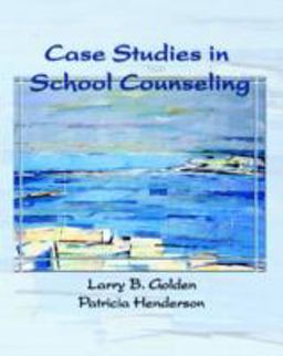 Case Studies in School Counseling  9780130494849 Front Cover