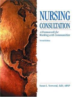 Nursing Consultation A Framework for Working with Communities 2nd 9780130617989 Front Cover