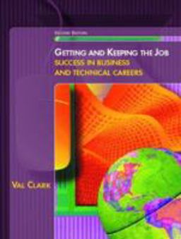 Getting and Keeping the Job Success in Business and Technical Careers 2nd 9780130618757 Front Cover